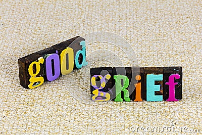 Good grief sad hope emotion disappointment sorrow anger compassion frustration Stock Photo
