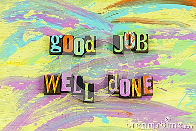 Good job well done great work congratulation compliment appreciation Stock Photo