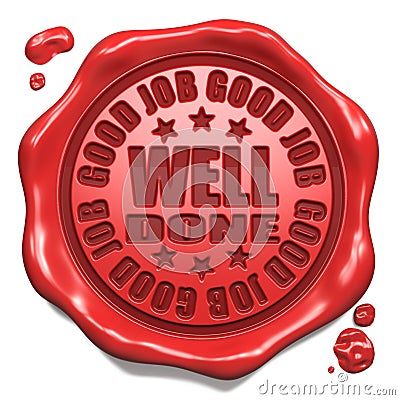 Good Job, Well Done- Stamp on Red Wax Seal. Stock Photo