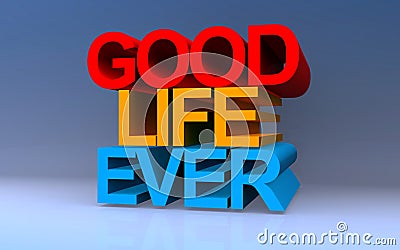 good life ever on blue Stock Photo