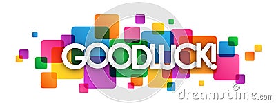 GOOD LUCK! colorful overlapping squares banner Stock Photo