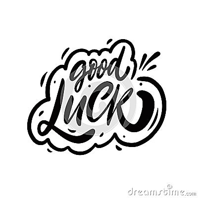 Good luck hand drawn black color phrase. Motivation positive text. Vector Illustration