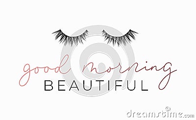 Good Morning beautiful poster or print design with lettering and lashes. Luxury design for inspirational posters or greeting cards Vector Illustration