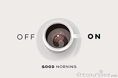 Good Morning. Conceptual Motivation Illustration. Cup Of Coffee With Vinyl Record Inside And Abstract On Off Switcher Vector Illustration