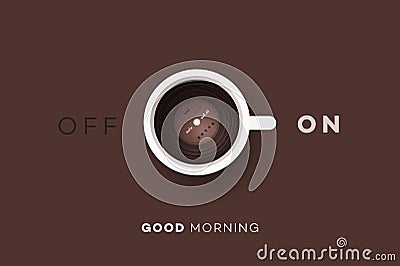 Good Morning. Conceptual Motivation Illustration. Cup Of Coffee With Vinyl Record Inside And Abstract On Off Switcher Vector Illustration
