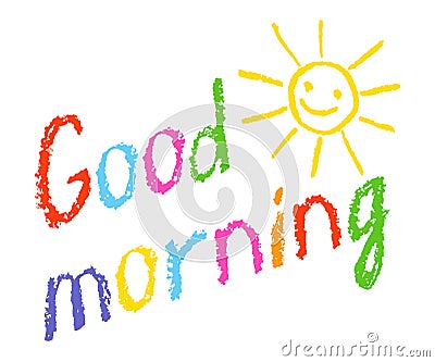 Good morning crayon chalk hand lettering handmade with smiling sun. Hand drawn colorful text. Vector Illustration