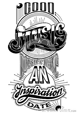 Good music doesn`t have an inspiration date. Vector Illustration