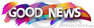 Good news sign with colorful brush strokes. Vector Illustration