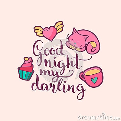 Good Night My Darling hand lettering. Vector cute illustration with cartoon symbols. Childish background for baby room. Vector Illustration