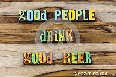 Good people drink beer wine friends party time Stock Photo