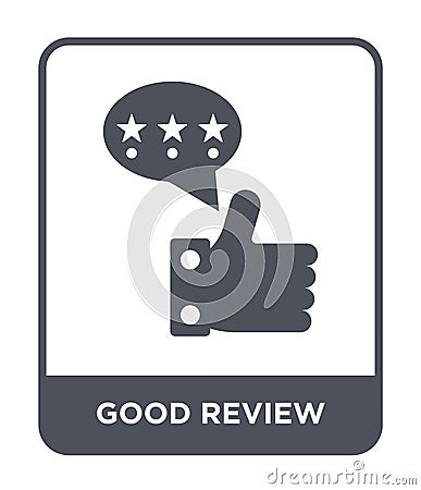 good review icon in trendy design style. good review icon isolated on white background. good review vector icon simple and modern Vector Illustration