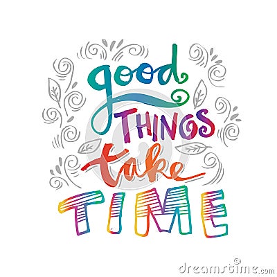 Good things take time. Vector Illustration