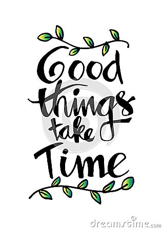 Good things take time. Vector Illustration