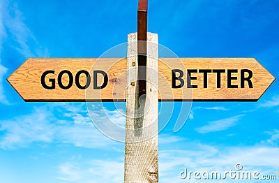 Good versus Better messages, Lifestyle change conceptual image Stock Photo