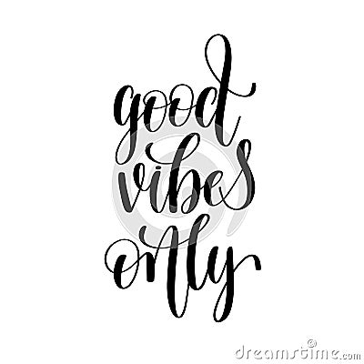 Good vibes only black and white positive quote Vector Illustration