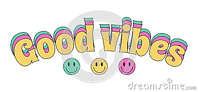 Good vibes. Groovy smiley. Hippy colorful poster with retro pot art acid emoji Stock Photo