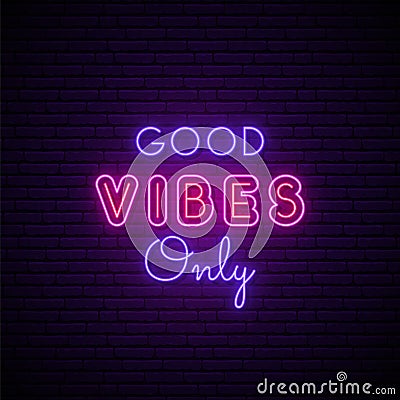 Good Vibes Only neon signboard. Vector Illustration
