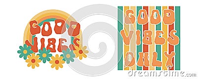 Good vibes retro vector slogan groovy rave trippy text. Vintage typography print summer design with daisy flowers Vector Illustration