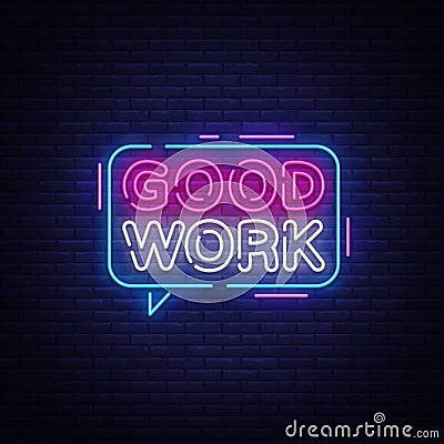 Good Work Neon Text Vector. Great Job neon sign, design template, modern trend design, night signboard, night bright Vector Illustration