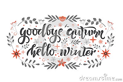 Goodbye Autumn Hello winter text. Calligraphy, lettering, quote design Vector Illustration