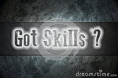 Got Skills Concept Stock Photo