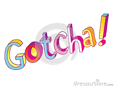 Gotcha - hand lettering design Vector Illustration