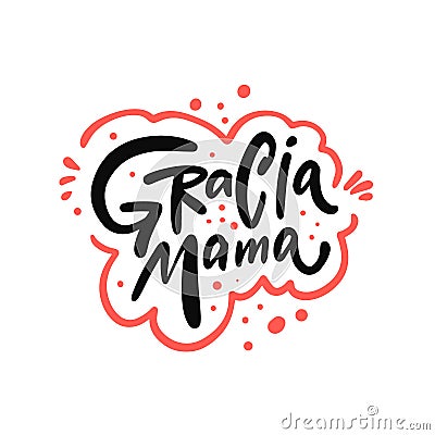 Gracia Mama. Hand drawn calligraphy text. Celebration mother day. Vector Illustration