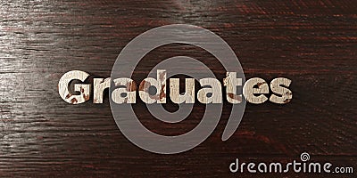 Graduates - grungy wooden headline on Maple - 3D rendered royalty free stock image Stock Photo