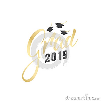 Graduation. Grad 2019 gold lettering label and graduation caps Vector Illustration