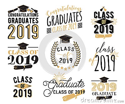 Graduation wishes overlays, lettering labels design set. Retro graduate class of 2019 badges. Hand drawn emblem with Vector Illustration