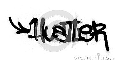 Graffiti hustler word sprayed in black over white Vector Illustration