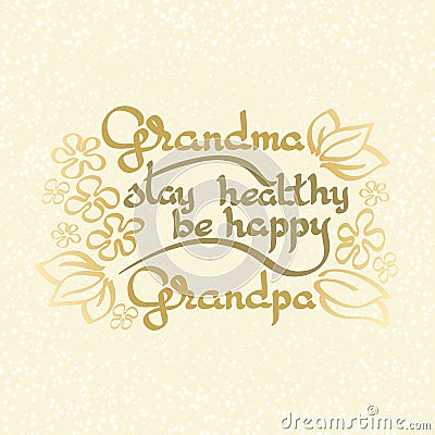 Grandma Grandpa Stay Healthy, Be Happy. Vector greeting card. Vector Illustration