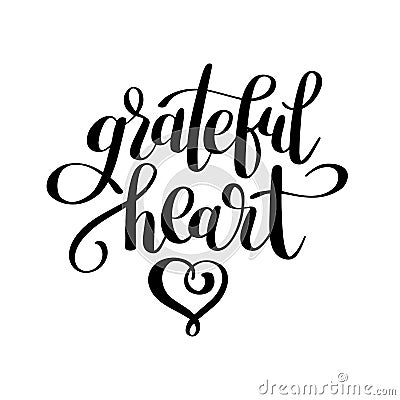 Grateful heart black and white handwritten lettering inscription Vector Illustration