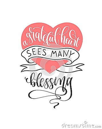 A grateful heart sees many blessings hand lettering poster, motivation and inspiration positive quote Vector Illustration