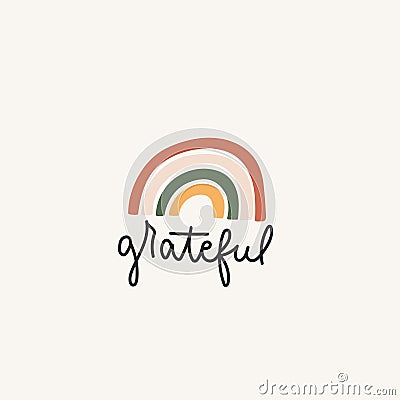 Grateful inspirational lettering card with rainbow Vector Illustration