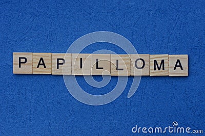 Gray word papilloma from small wooden letters Stock Photo