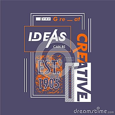 The great ideas graphic t shirt typography vector illustration Vector Illustration