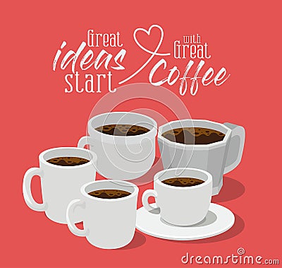 Great ideas start with great coffee mugs and cups vector design Vector Illustration