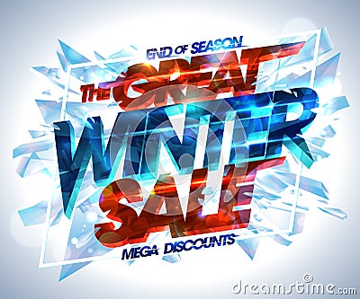 Great winter sale poster, exploded pieces of ice, end of season mega discounts Vector Illustration