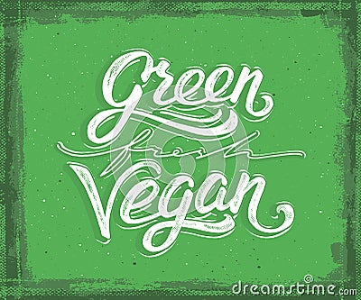 Green, fresh, vegan hand lettering. Vintage poster Vector Illustration