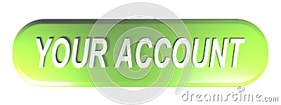 Green rounded rectangle push button YOUR ACCOUNT - 3D rendering Cartoon Illustration