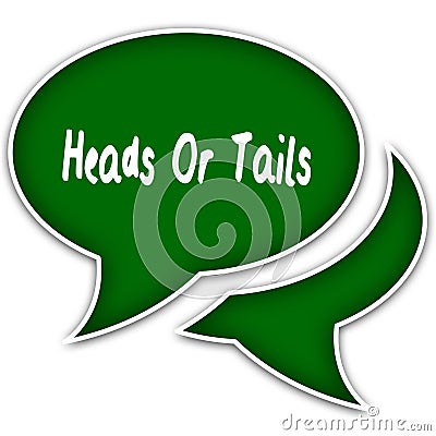 Green speech balloons with HEADS OR TAILS text message. Stock Photo