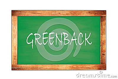 GREENBACK text written on green school board Stock Photo