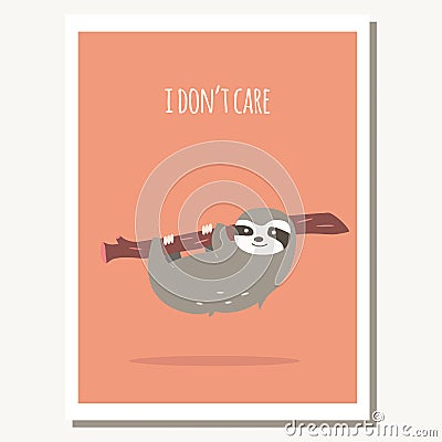 Greeting card with cute lazy sloth and text message Vector Illustration