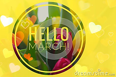 Greeting card hello march Welcome card the beginning of spring Stock Photo