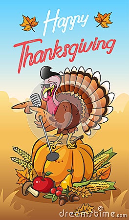 Thanksgiving greeting card with cool singing turkey standing on tne pumpkin Vector Illustration