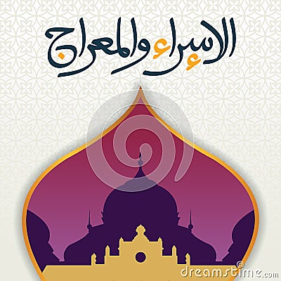 Greeting happy isra mi`raj day illustration design with mosque . Islam`s religion holiday celebration. Islamic prophet Muhammad Vector Illustration
