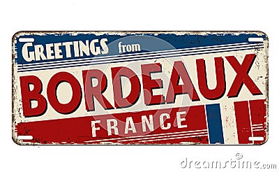 Greetings from Bordeaux vintage rusty metal plate Vector Illustration