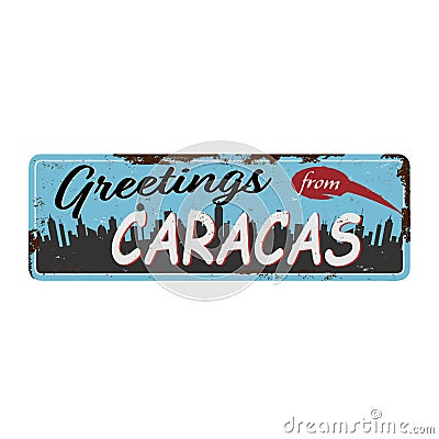 Greetings from caracas venezuela vintage rusty grungy logo metal sign Vector Illustration