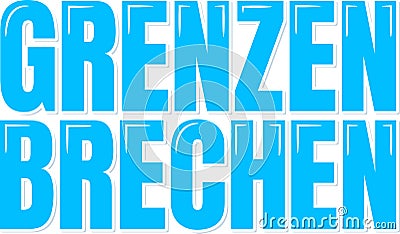 Grenzen Brechen - Break Limits Lettering Vector Design Vector Illustration